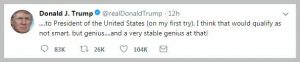 „... majd pedig az Egyesült Államok elnökévé (első próbálkozásra). Úgy gondolom, ennek alapján nem csak értelmesnek minősülök, hanem zseniálisnak... méghozzá nagyon stabil zseninek!”